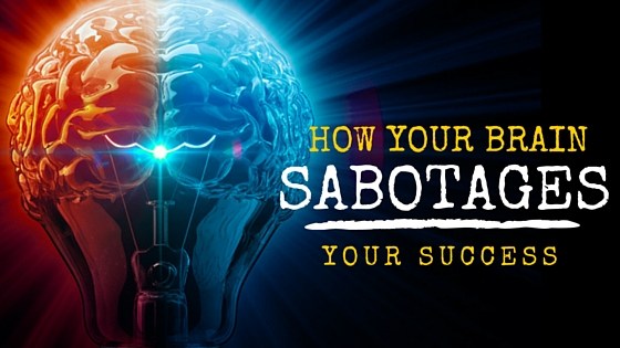VIDEO:  How Your Brain Sabotages Your Success (And What To Do About It)